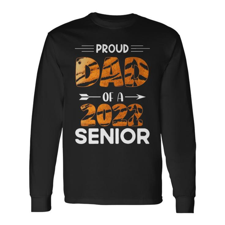 Proud Dad Of A 2022 Senior Tiger Print Long Sleeve T-Shirt