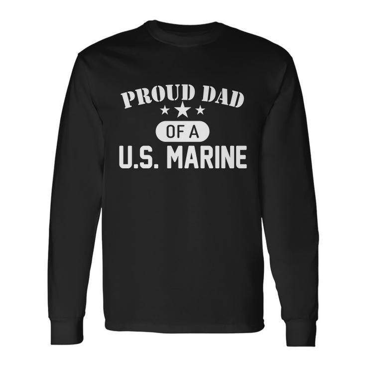 Proud Dad Of A Us Marine Tshirt Long Sleeve T-Shirt