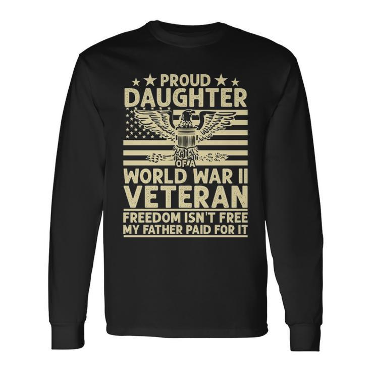 Proud Daughter Of A World War Ii Veteran Freedom Png Long Sleeve T-Shirt