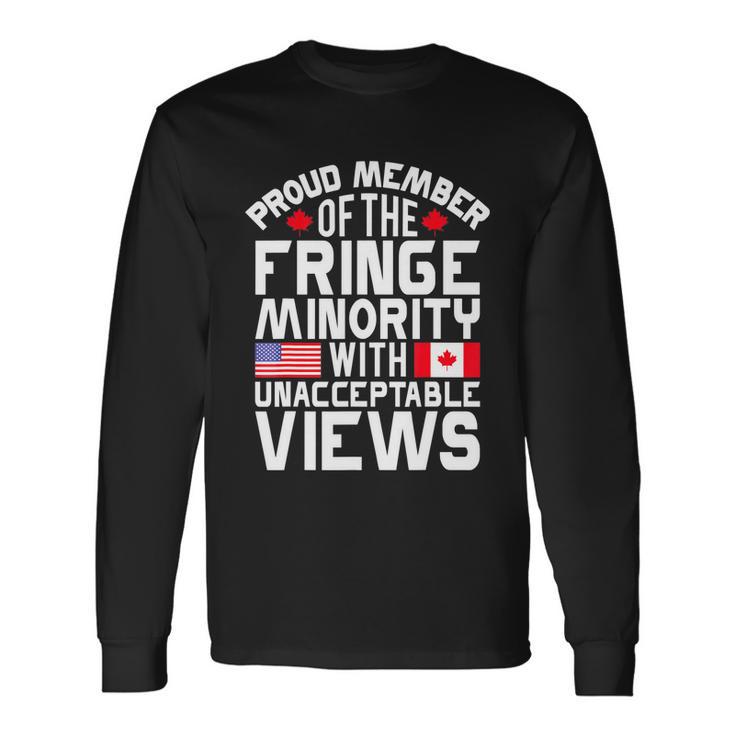 Proud Fringe Minority Member With Unacceptable Views Long Sleeve T-Shirt