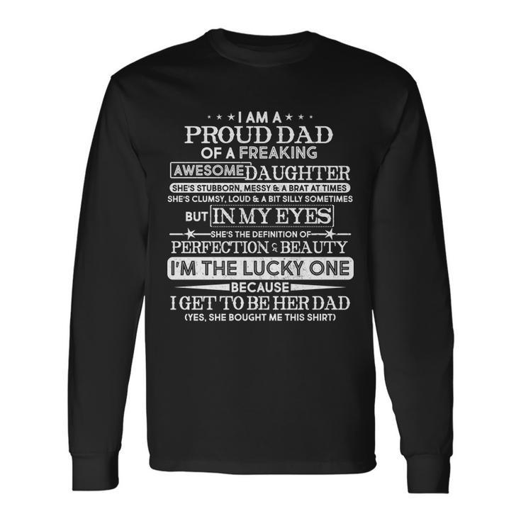 Im A Proud Lucky Dad Of Awesome Daughter Tshirt Long Sleeve T-Shirt