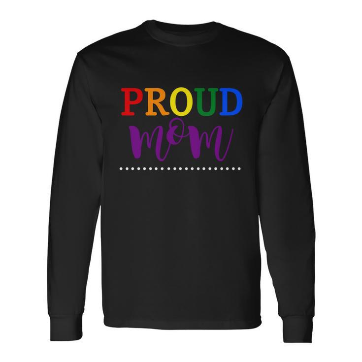 Proud Mom Rainbow Gay Pride Flag Lgbtq Lgbt Long Sleeve T-Shirt Gifts ideas