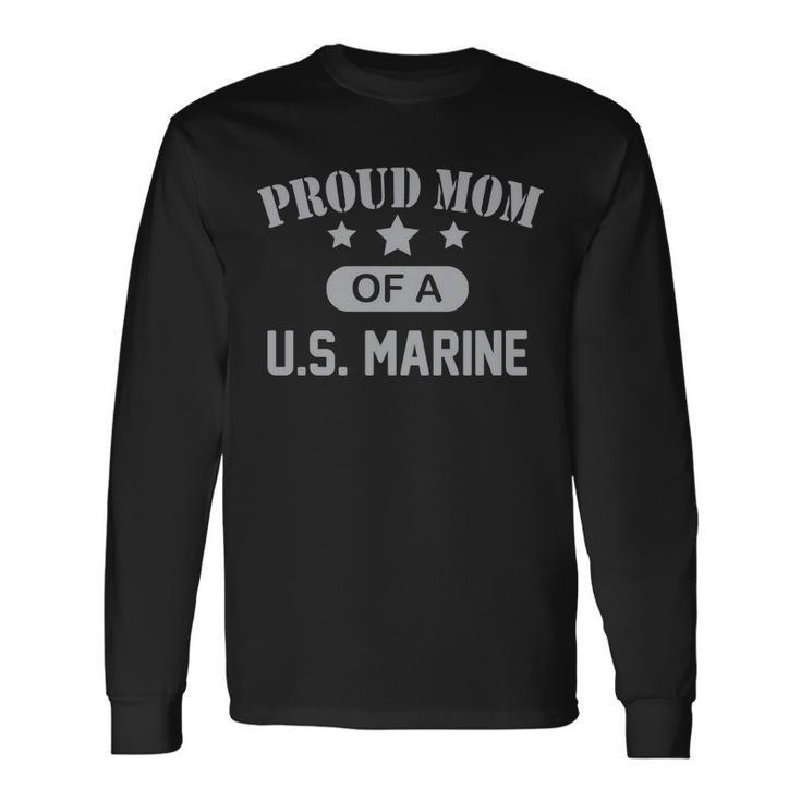 Proud Mom Of A Us Marine Tshirt Long Sleeve T-Shirt