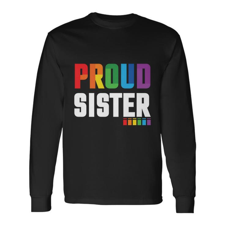 Proud Sister Gay Pride Month Lbgt Long Sleeve T-Shirt Gifts ideas