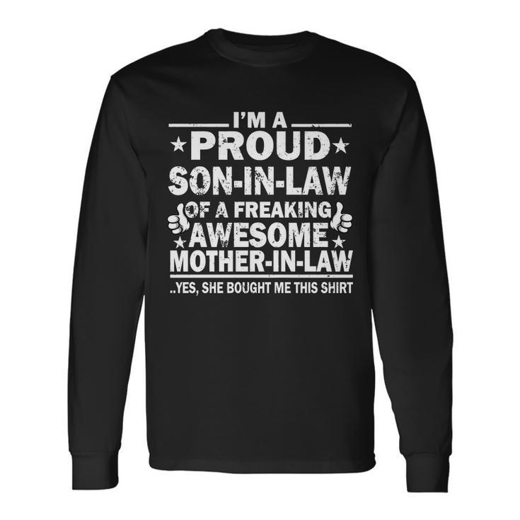 Im A Proud Son In Law Of A Freaking Awesome Mother In Law Tshirt Long Sleeve T-Shirt