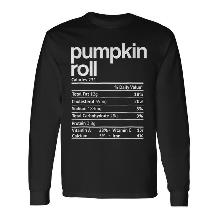 Pumpkin Roll Nutrition Facts Thanksgiving Christmas Men Women Long Sleeve T-Shirt T-shirt Graphic Print