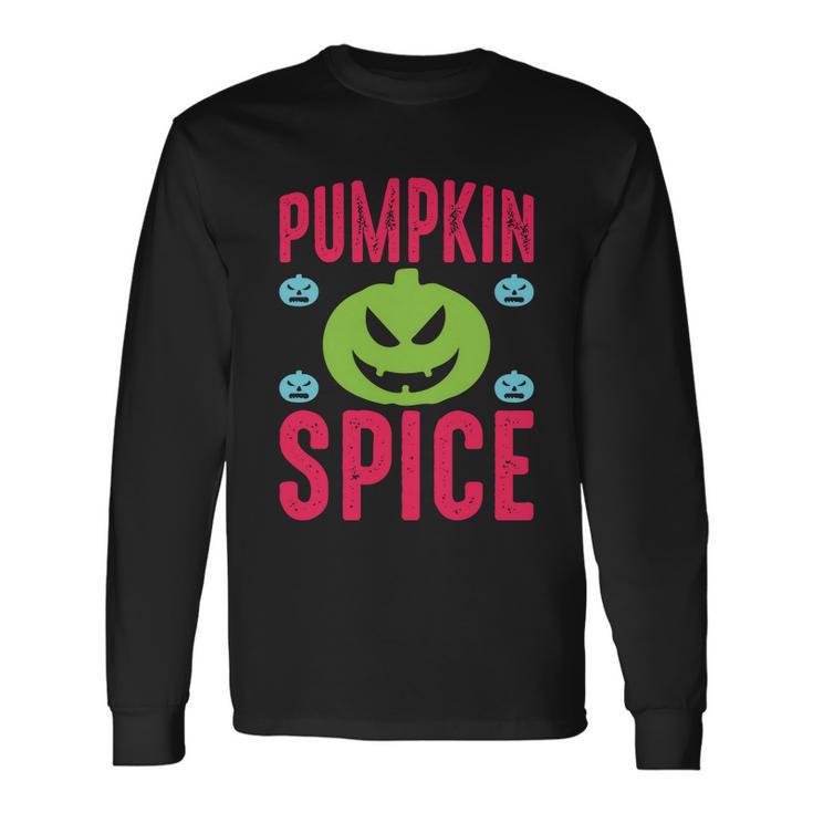 Pumpkin Spice Halloween Quote Long Sleeve T-Shirt