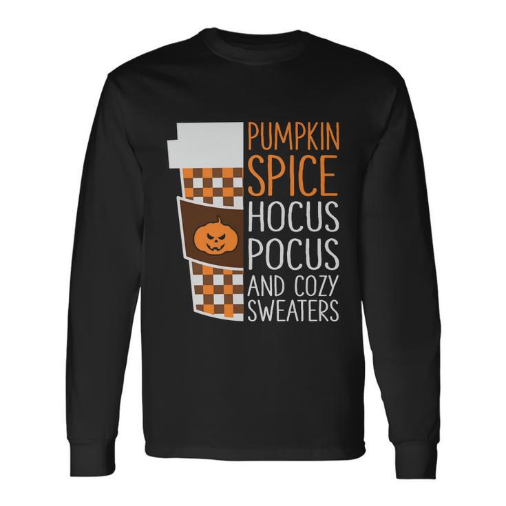 Pumpkin Spice Hocus Pocus And Cozy Sweaters Halloween Quote Long Sleeve T-Shirt