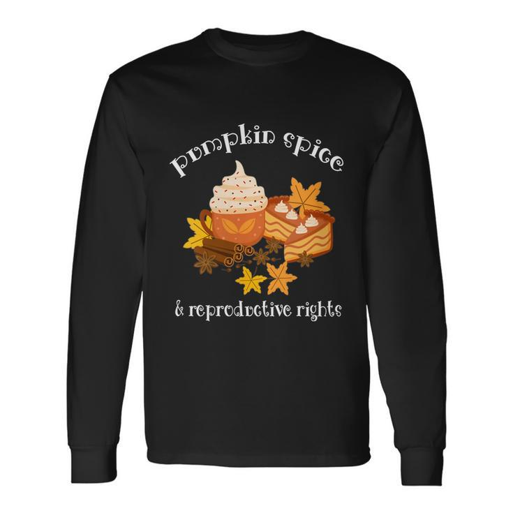 Pumpkin Spice And Reproductive Rights Fall Coffee Feminist Long Sleeve T-Shirt