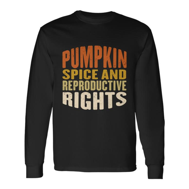 Pumpkin Spice And Reproductive Rights Fall Feminist Choice Long Sleeve T-Shirt
