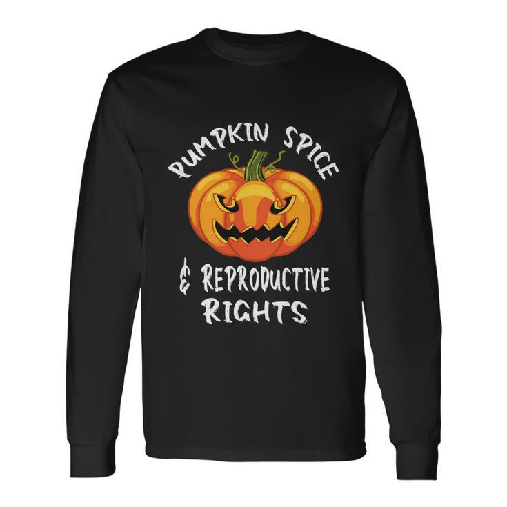 Pumpkin Spice And Reproductive Rights Fall Feminist Choice V11 Long Sleeve T-Shirt