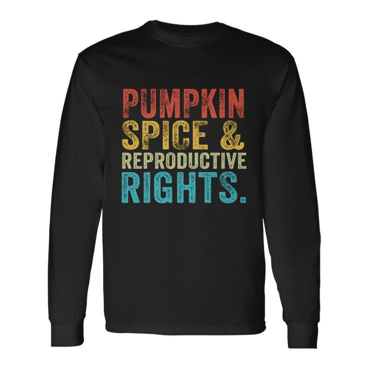Pumpkin Spice And Reproductive Rights Fall Feminist Choice V3 Long Sleeve T-Shirt