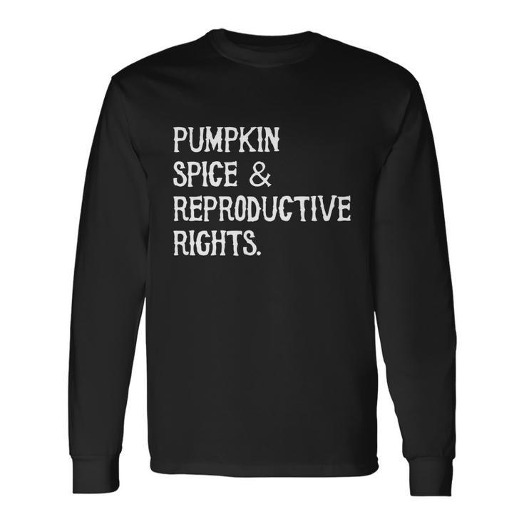 Pumpkin Spice Reproductive Rights Feminist Rights V2 Long Sleeve T-Shirt