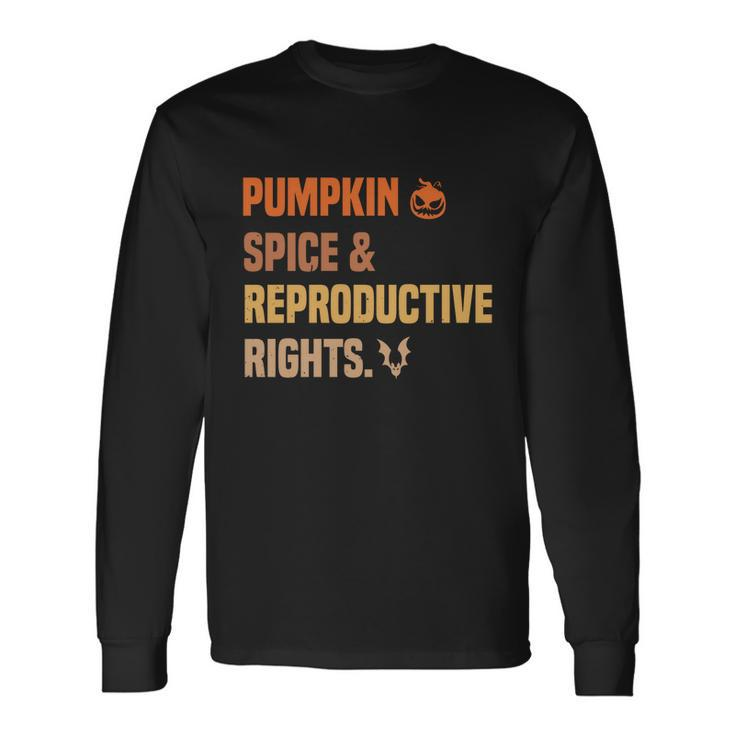 Pumpkin Spice Reproductive Rights Pro Choice Feminist Long Sleeve T-Shirt