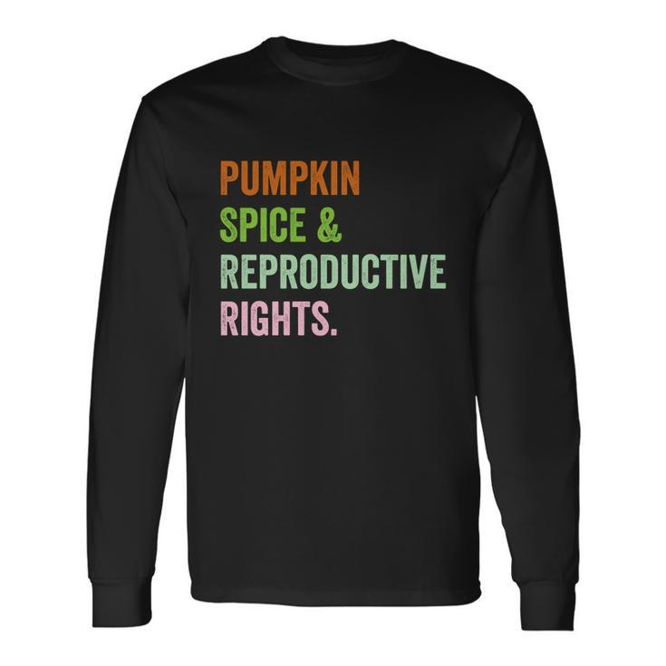 Pumpkin Spice Reproductive Rights Pro Choice Feminist Rights V3 Long Sleeve T-Shirt