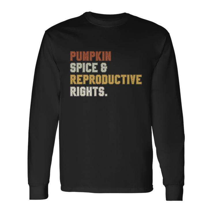 Pumpkin Spice Reproductive Rights V11 Long Sleeve T-Shirt