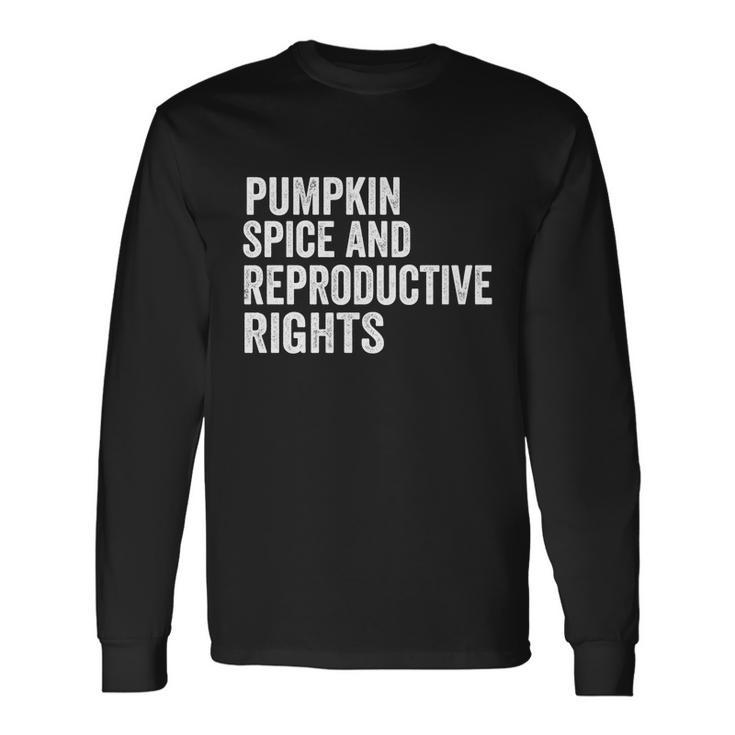 Pumpkin Spice And Reproductive Rights V8 Long Sleeve T-Shirt