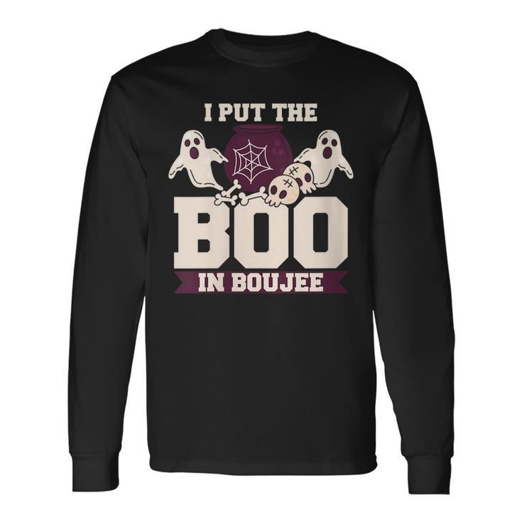 I Put The Boo In Boujee Boo Halloween Party Long Sleeve T-Shirt