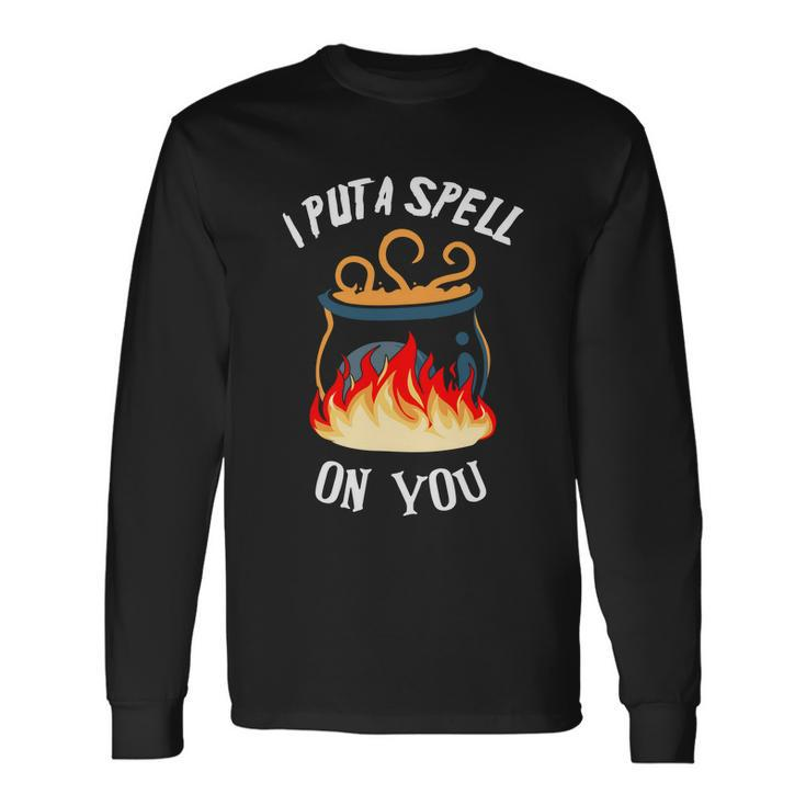 I Put A Spell On You Halloween Quote Long Sleeve T-Shirt