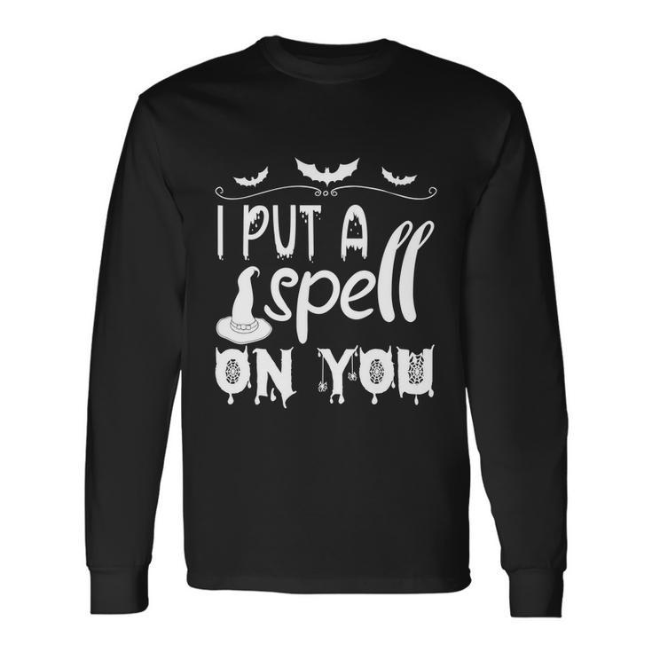 I Put A Spell On You Halloween Quote V5 Long Sleeve T-Shirt