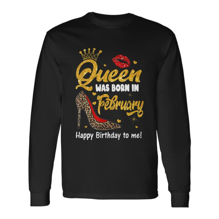 Queen Was Born In February Happy Birthday To Me Leopard Shoe Long Sleeve T-Shirt Gifts ideas