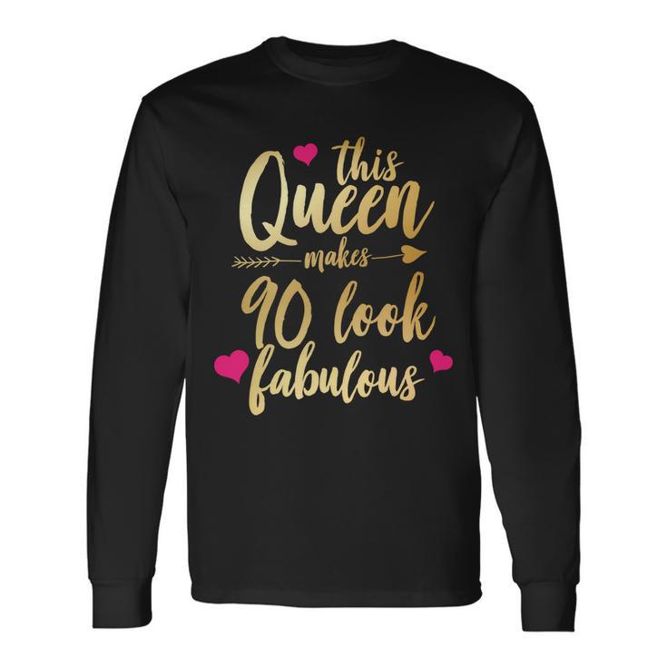 This Queen Makes 90 Look Fabulous Long Sleeve T-Shirt