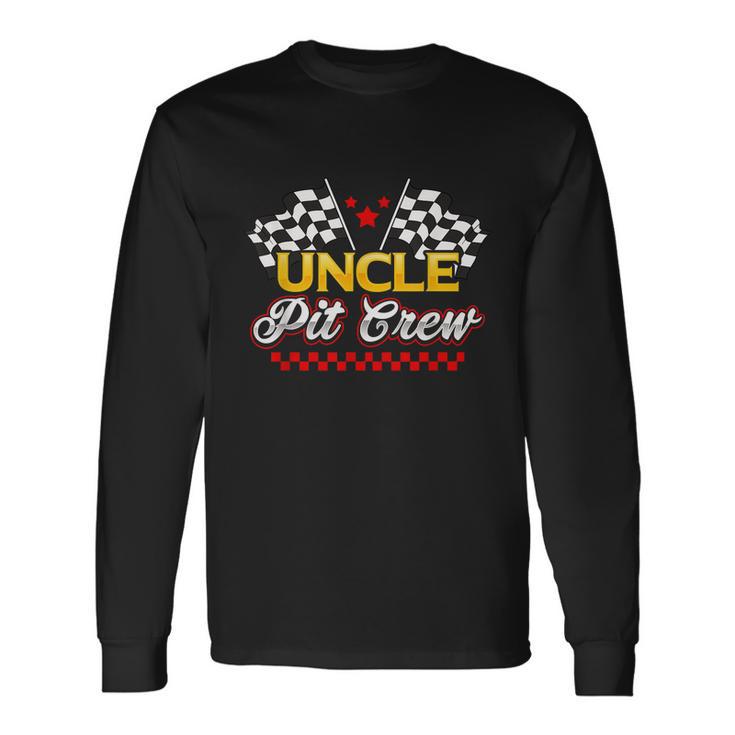 Race Car Birthday Party Racing Uncle Pit Crew Long Sleeve T-Shirt