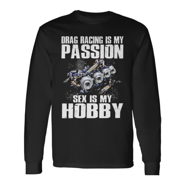 Racing Is My Passion Long Sleeve T-Shirt