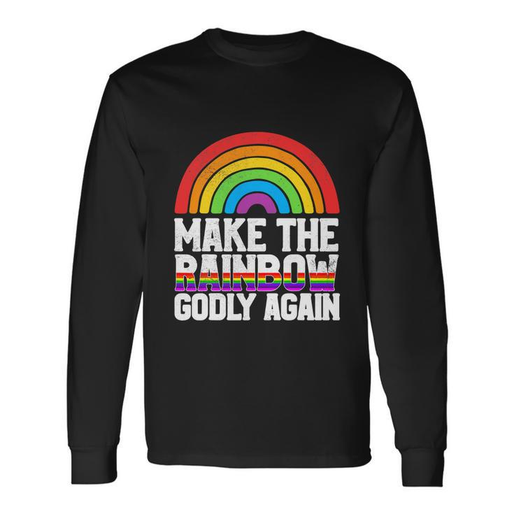 Make The Rainbow Godly Again Lgbt Flag Gay Pride Long Sleeve T-Shirt