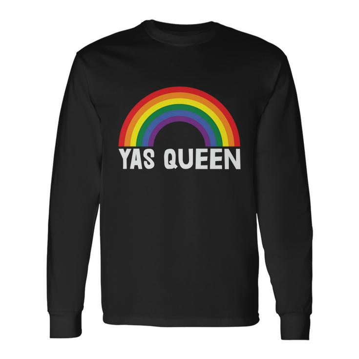 Rainbow Yas Queen Lgbt Gay Pride Lesbian Bisexual Ally Quote Long Sleeve T-Shirt