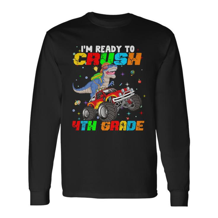 Im Ready To Crush 4Th Grade Long Sleeve T-Shirt Gifts ideas
