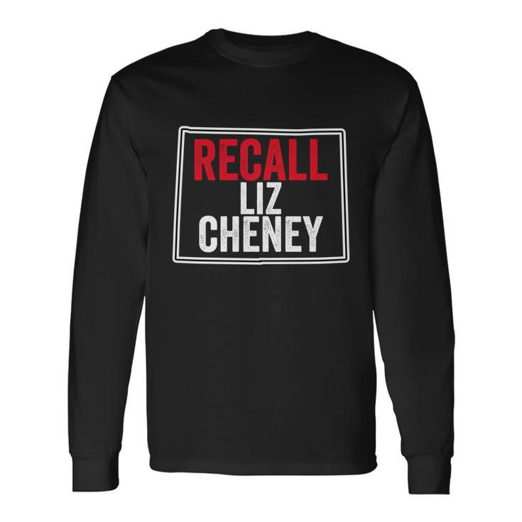 Recall Liz Cheney Anti Liz Cheney Defeat Liz Cheney Long Sleeve T-Shirt Gifts ideas