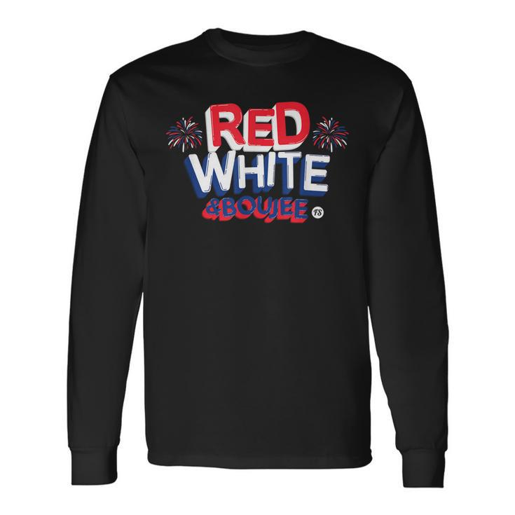 Red White And Boujee 4Th Of July Patriotic July Fourth V2 Long Sleeve T-Shirt
