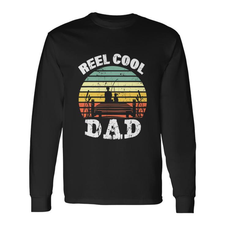 Reel Cool Dad Fisherman Daddy Fathers Day Long Sleeve T-Shirt