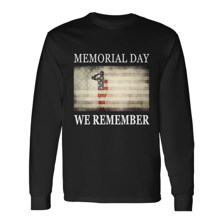 We Remember Salute Military Memorial Day Long Sleeve T-Shirt