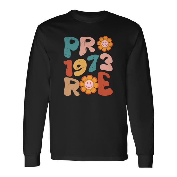 Reproductive Rights Pro Choice Pro 1973 Roe Long Sleeve T-Shirt