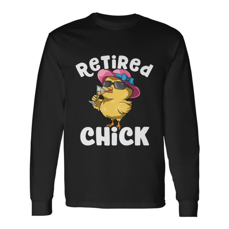 Retired Chick Ladies Retired Moms Retirement Meaningful Long Sleeve T-Shirt