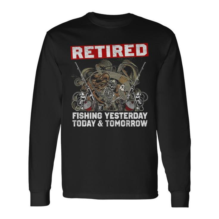 Retired Fishing Everyday Long Sleeve T-Shirt
