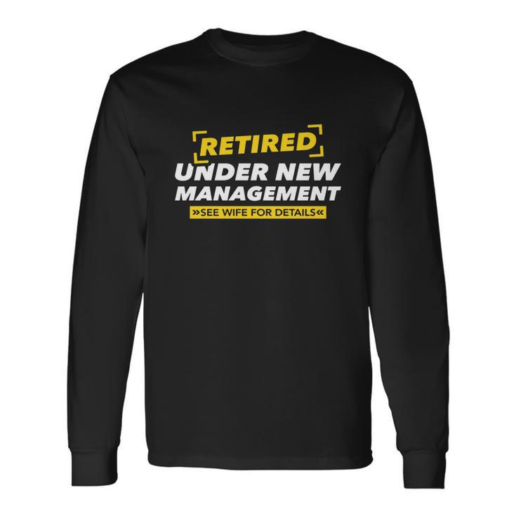 Retired Under New Management V2 Long Sleeve T-Shirt