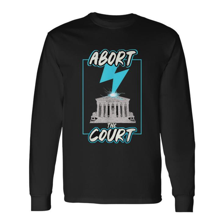 Retro Abort The Court Pro Choice Long Sleeve T-Shirt