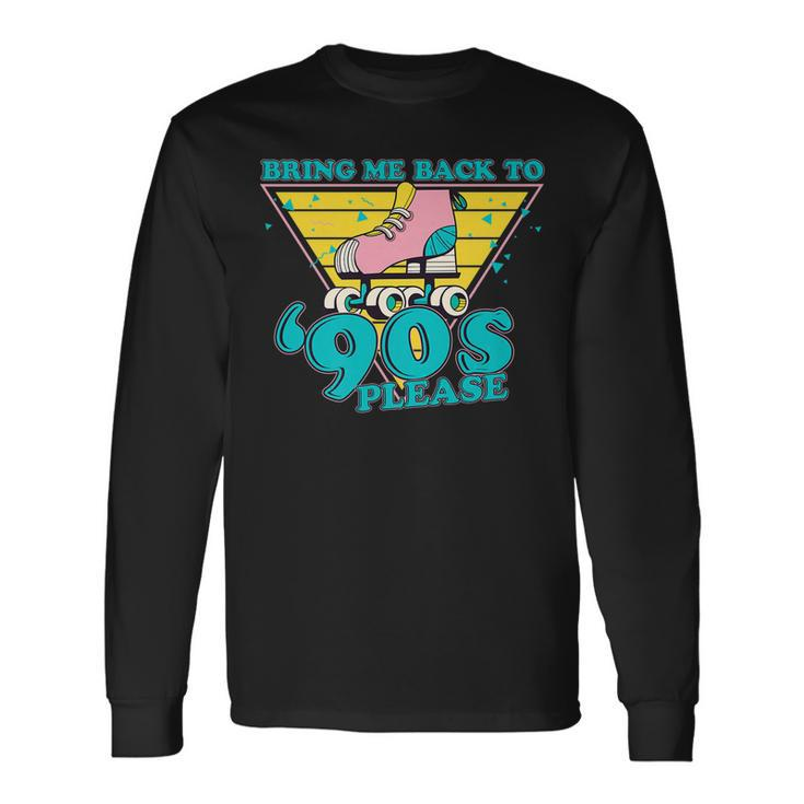 Retro Bring Me Back To The 90S Quad Skating For Skate Lover Men Women Long Sleeve T-Shirt T-shirt Graphic Print