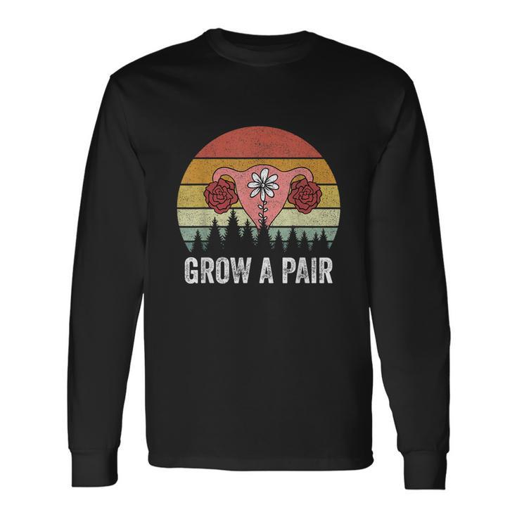 Retro Feminist Movement Grow A Pair Ovaries Long Sleeve T-Shirt