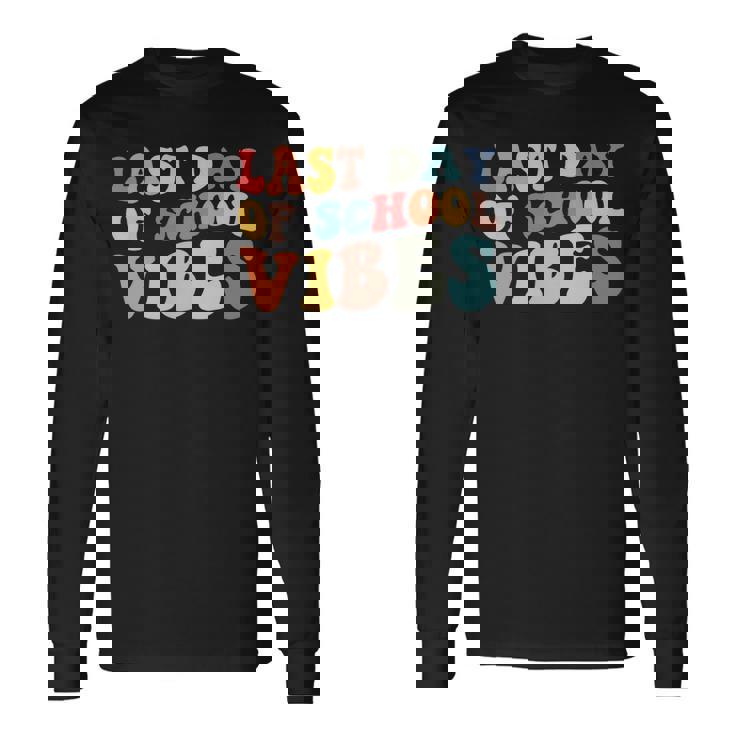 Retro Last Day Of School Vibes Summer Teacher Goodbye School Long Sleeve T-Shirt