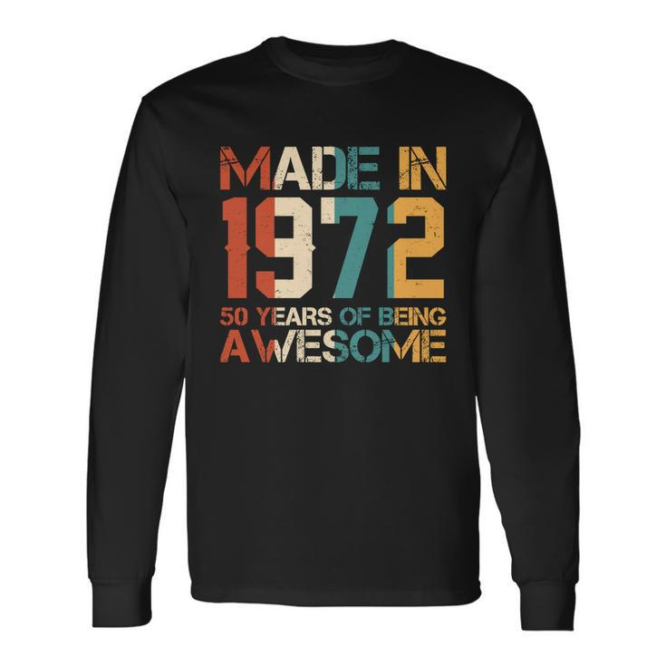 Retro Made In 1972 50 Years Of Being Awesome Birthday Long Sleeve T-Shirt