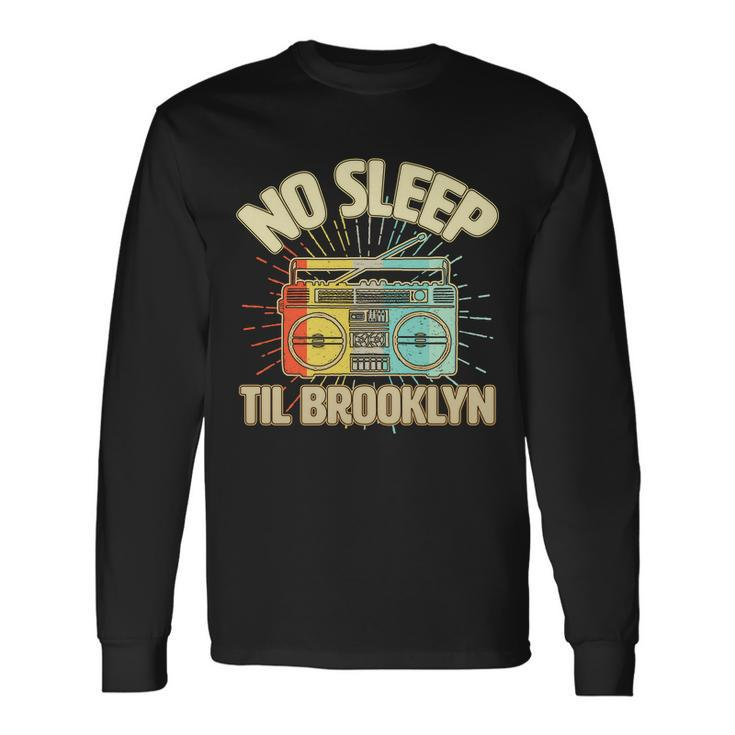 Retro No Sleep Til Brooklyn Long Sleeve T-Shirt