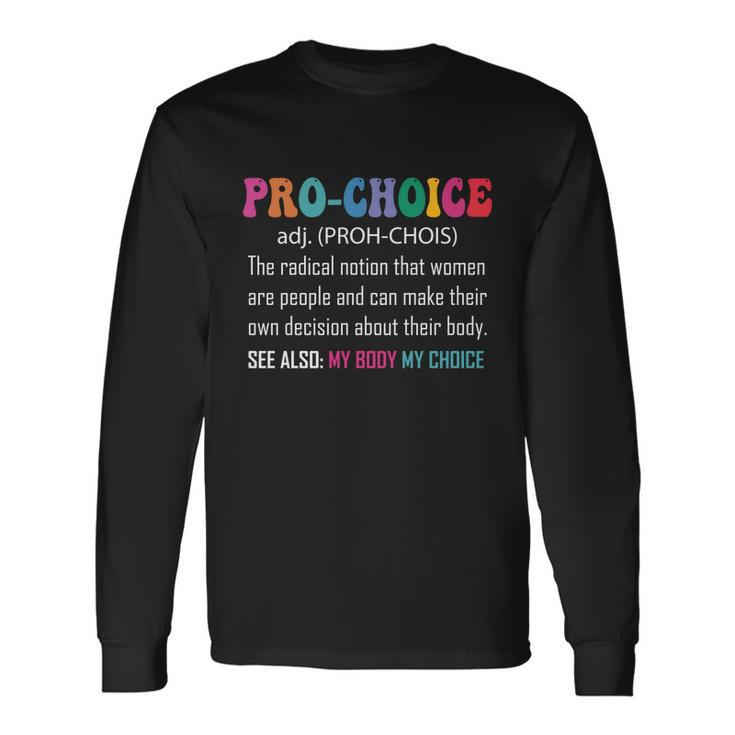 Retro Pro Choice Definition Feminist Rights Vintage Long Sleeve T-Shirt