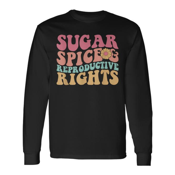 Retro Pro Choice Feminist Sugar Spice & Reproductive Rights Long Sleeve T-Shirt