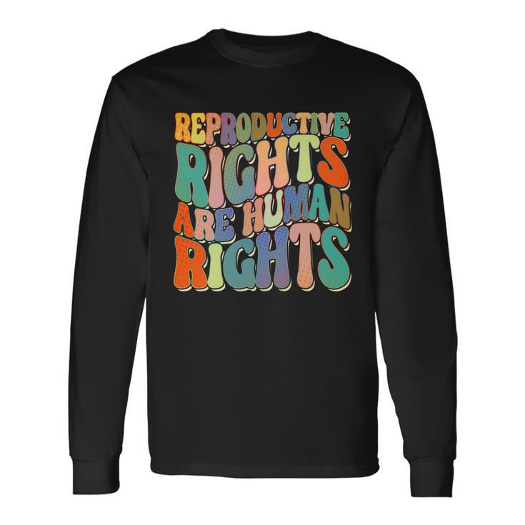 Retro Pro Roe Reproductive Rights Are Human Rights Long Sleeve T-Shirt