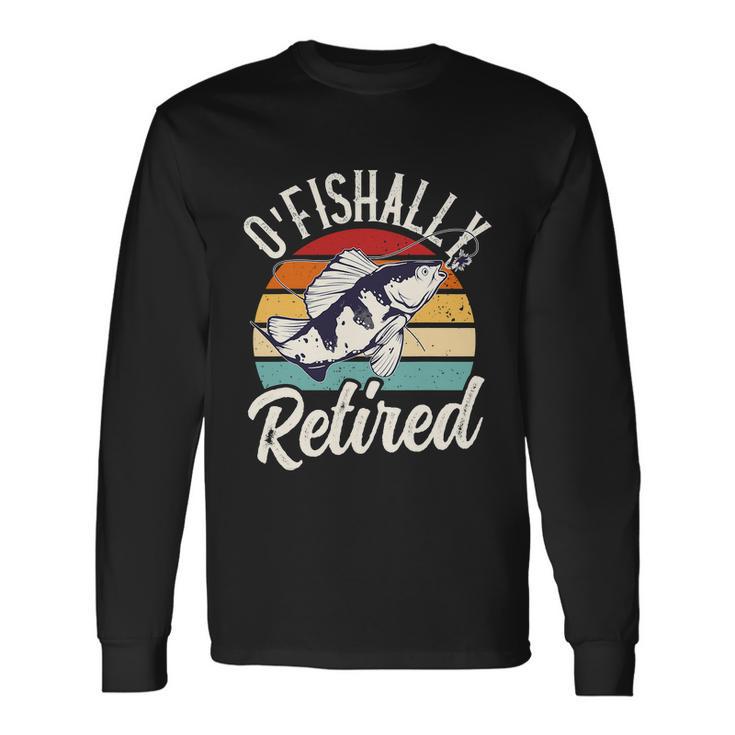 Retro Retirement Ofishally Retired Fishing Long Sleeve T-Shirt