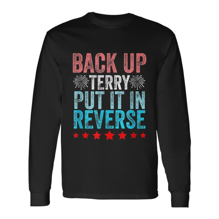 Retro Back Up Terry Put It In Reverse 4Th Of July Fireworks Long Sleeve T-Shirt